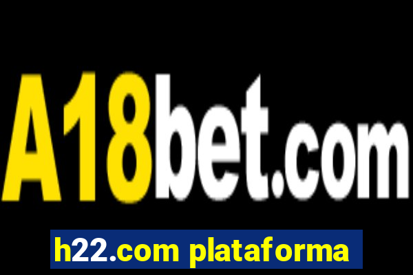 h22.com plataforma